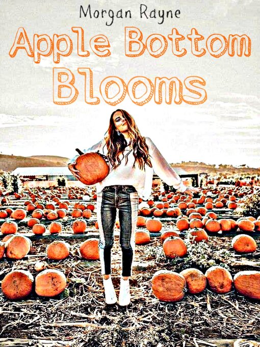Title details for Apple Bottom Blooms by Morgan Rayne - Available